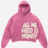 All We Need Is Money Sweatshirt