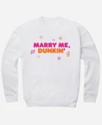 Dunkin Marry Me White Sweatshirt For Sale