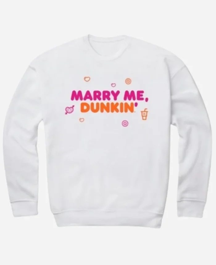 Dunkin Marry Me White Sweatshirt For Sale