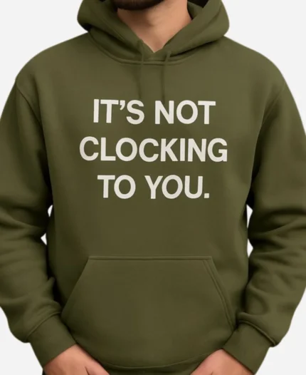 It’s Not Clocking To You Justin Bieber Hoodie