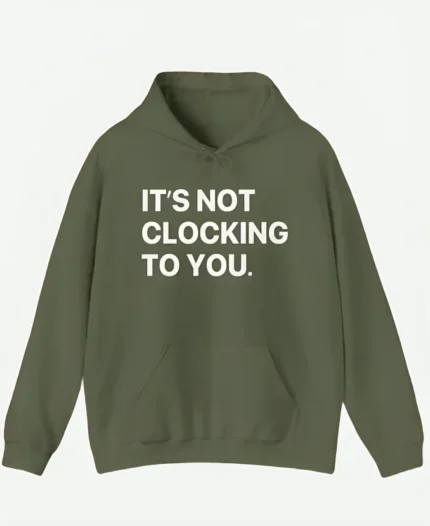 Justin Bieber It’s Not Clocking To You Green Pullover Hoodie